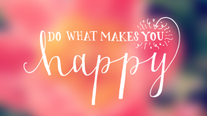 do-what-makes-you-happy.pngw500h279